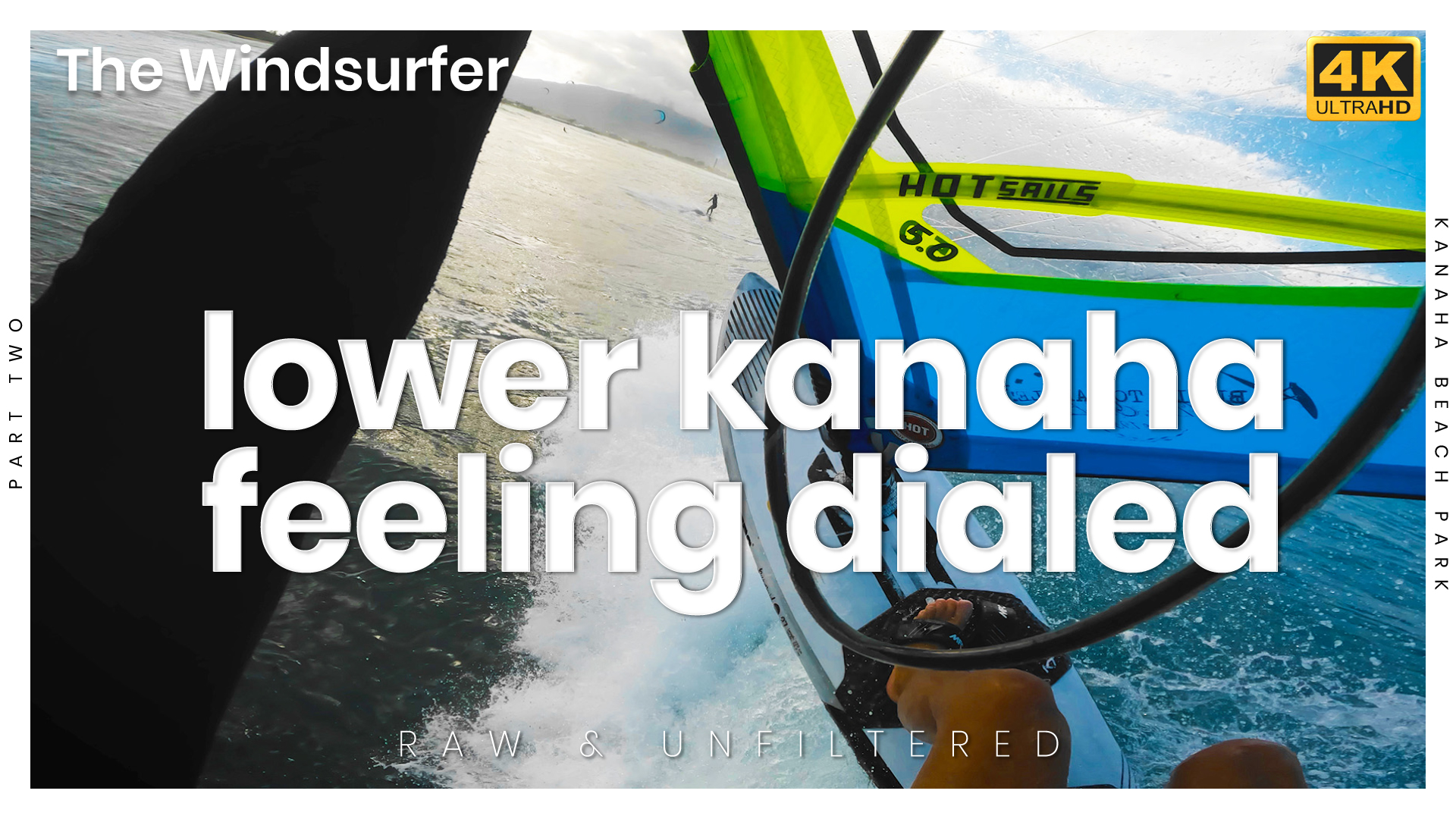The Windsurfer 2023 Sessions on YouTube: Feeling Dialed at Lower Kanaha Raw and Unfiltered Full Session Edit