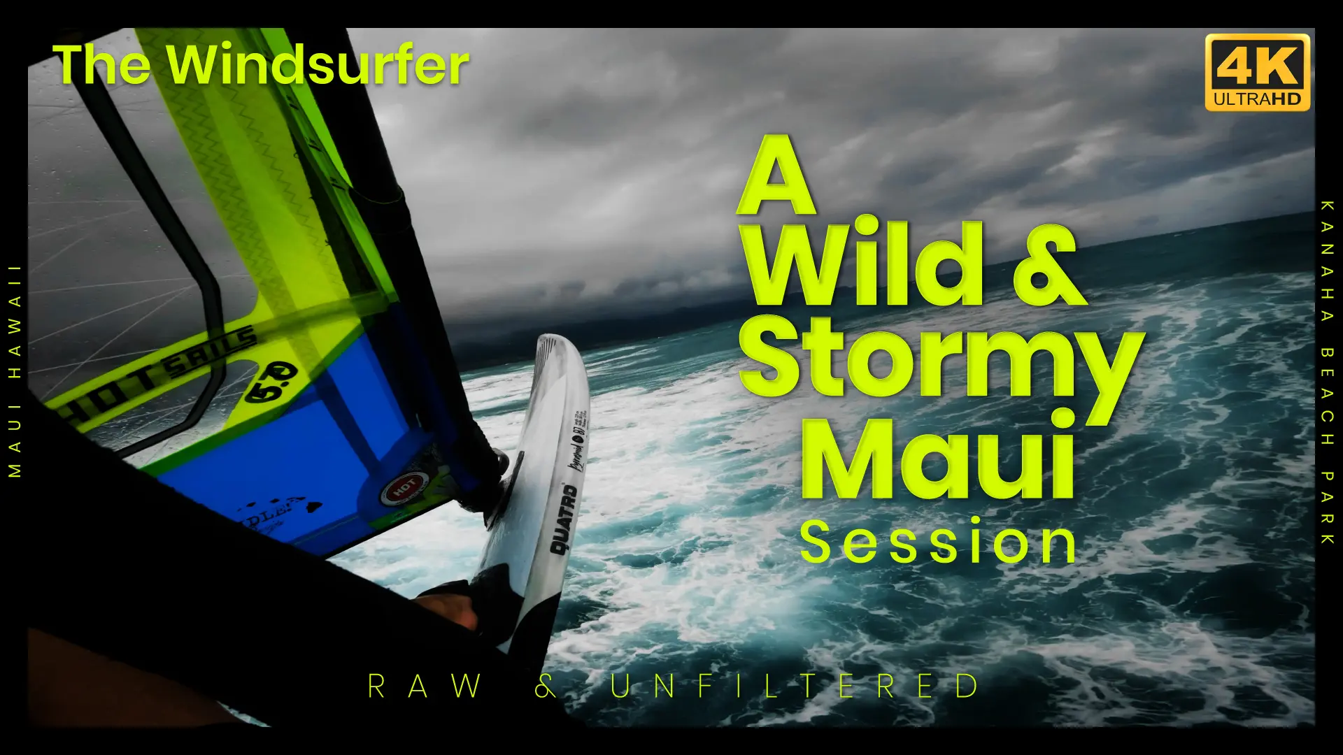 The Windsurfer 2023 Sessions on YouTube: Wild & Stormy Maui Raw and Unfiltered Full Session Edit